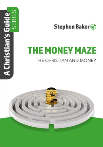 The Money Maze - Stephen Baker
