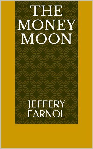 The Money Moon - Jeffery Farnol