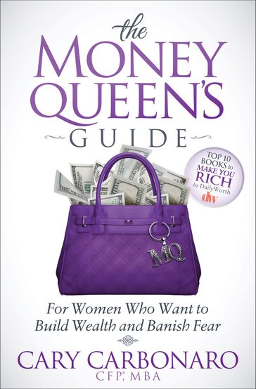 The Money Queen's Guide - Cary Carbonaro - CFP - MBA