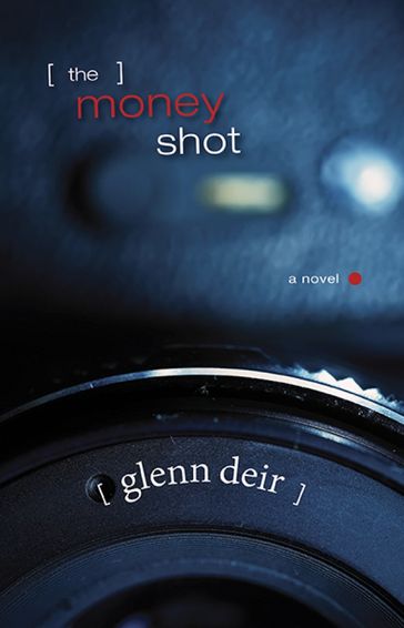 The Money Shot - Glenn Deir