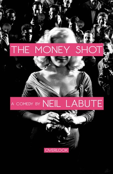 The Money Shot - Neil LaBute