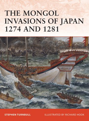 The Mongol Invasions of Japan 1274 and 1281 - Dr Stephen Turnbull