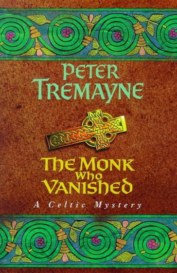 The Monk who Vanished (Sister Fidelma Mysteries Book 7) - Peter Tremayne
