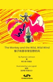 The Monkey and the Wild, Wild Wind / - Bilingual Edition / English, Chinese