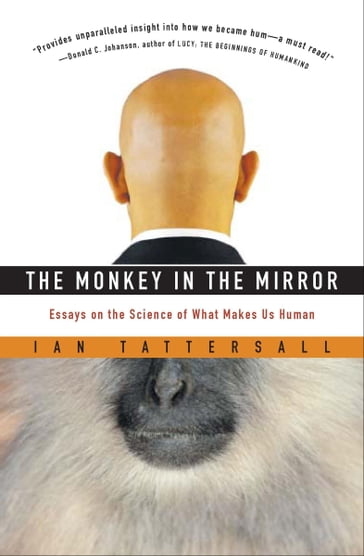 The Monkey in the Mirror - Ian Tattersall