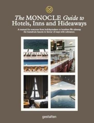 The Monocle Guide To Hotels, Inns and Hideaways