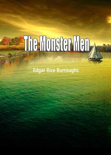 The Monster Men - Edgar Rice Burroughs