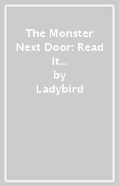 The Monster Next Door: Read It Yourself - Level 2 Developing Reader