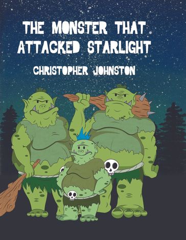 The Monster That Attacked Starlight - Christopher Johnston