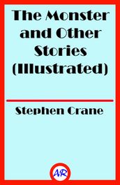 The Monster and Other Stories (Illustrated)