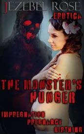 The Monster s Hunger: Impregnation, Pregnancy, Birthing