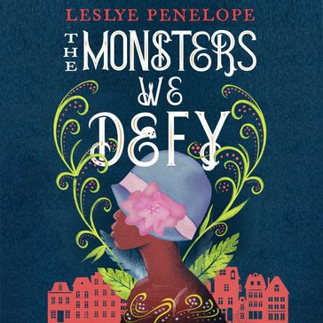 The Monsters We Defy - Leslye Penelope
