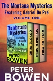 The Montana Mysteries Featuring Gabriel Du Pré Volume One