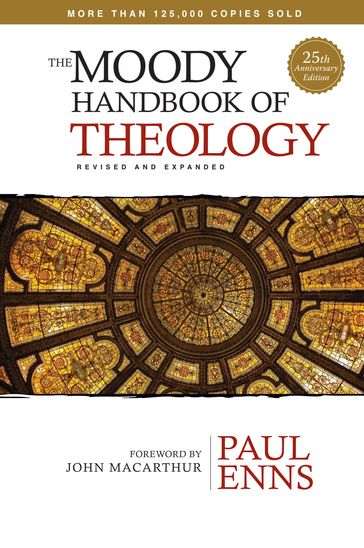 The Moody Handbook of Theology - Paul Enns