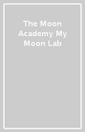 The Moon Academy My Moon Lab