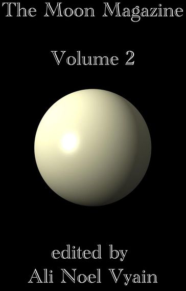 The Moon Magazine Volume 2 - Ali Noel Vyain