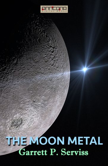The Moon Metal - Garrett P. Serviss