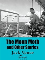 The Moon Moth and Other Stories