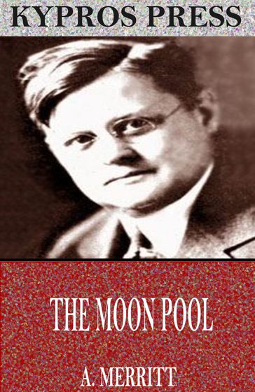 The Moon Pool - A. Merritt