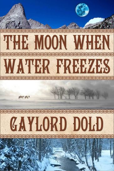 The Moon When Water Freezes - Gaylord Dold