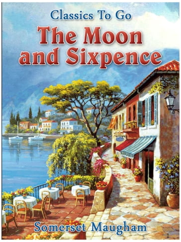 The Moon and Sixpence - Somerset Maugham