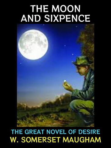 The Moon and Sixpence - W. Somerset Maugham