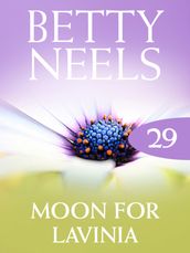 The Moon for Lavinia (Betty Neels Collection, Book 29)