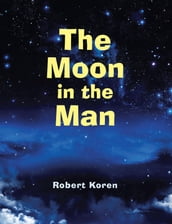 The Moon in the Man