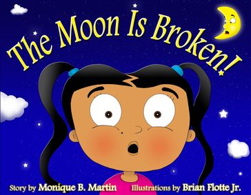 The Moon is Broken! - Monique Martin