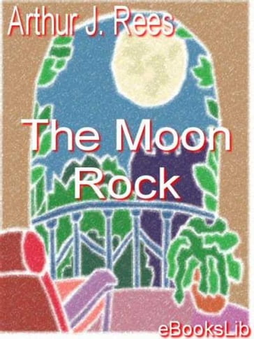 The Moon rock - Arthur J. Rees