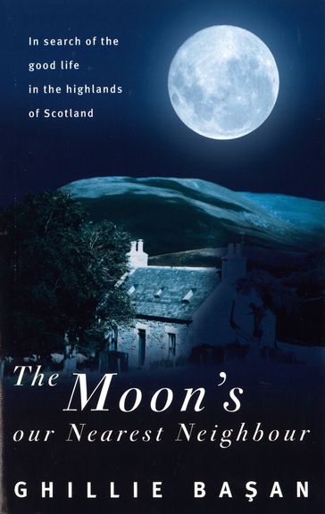 The Moon's Our Nearest Neighbour - Ghillie Basan