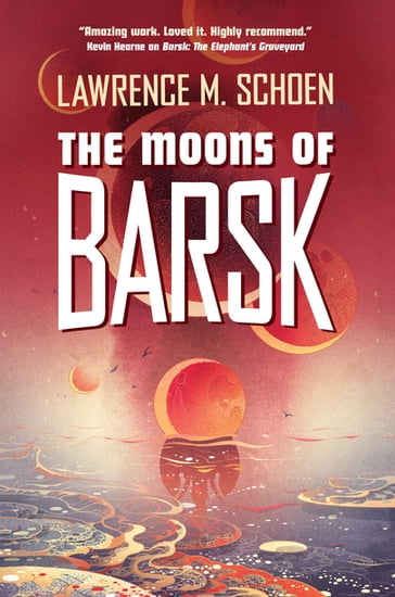 The Moons of Barsk - Lawrence M. Schoen