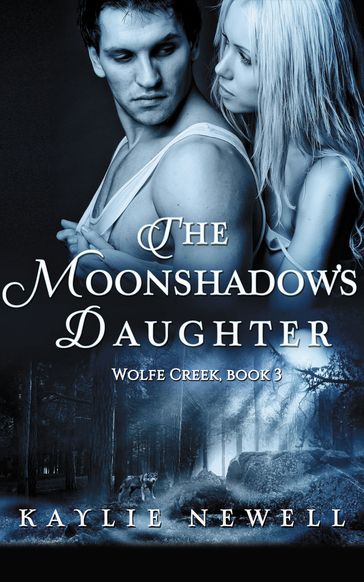 The Moonshadow's Daughter - Kaylie Newell