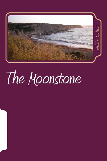 The Moonstone - Collins Wilkie