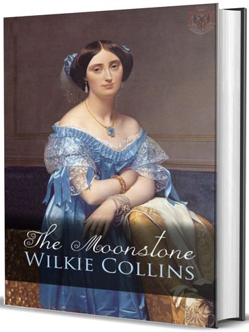 The Moonstone - Collins Wilkie