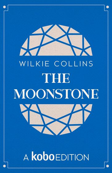 The Moonstone - Collins Wilkie