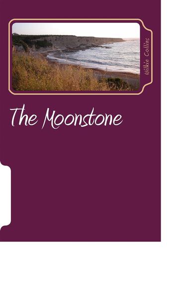 The Moonstone - Collins Wilkie