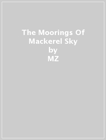 The Moorings Of Mackerel Sky - MZ