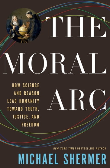 The Moral Arc - Michael Shermer