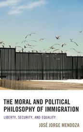The Moral and Political Philosophy of Immigration