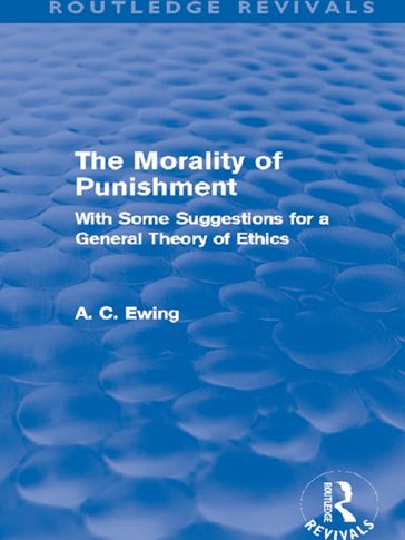 The Morality of Punishment (Routledge Revivals) - Alfred Ewing