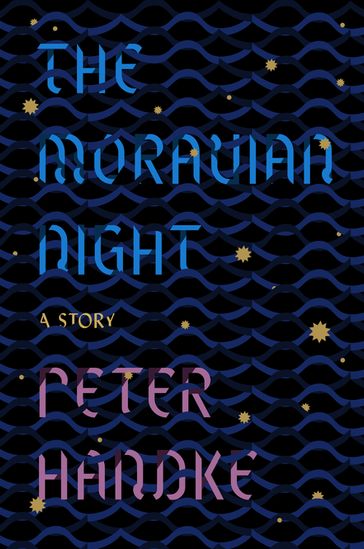 The Moravian Night - Peter Handke