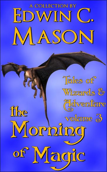 The Morning of Magic - Edwin C. Mason