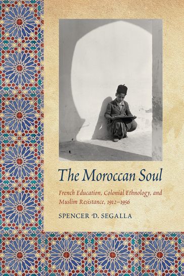 The Moroccan Soul - Spencer D. Segalla