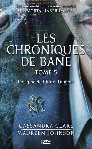 The Mortal Instruments, Les chroniques de Bane - tome 5 : L'origine de l'hôtel Dumort - Cassandra Clare - Sarah Rees Brennan