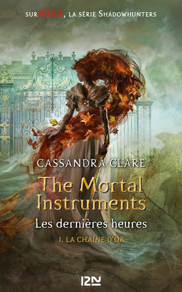 The Mortal Instruments Les dernières heures - tome 1 La chaîne d'or - Cassandra Clare