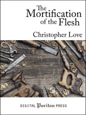 The Mortification of the Flesh