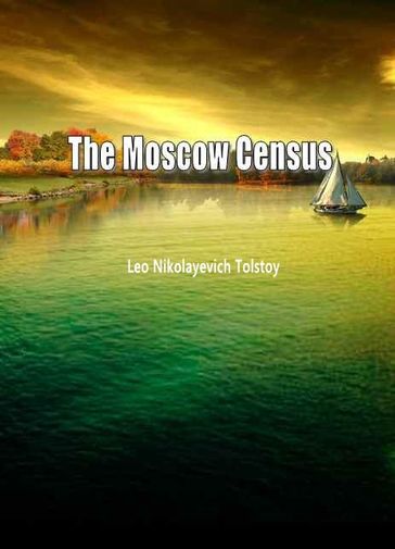 The Moscow Census - Lev Nikolaevic Tolstoj