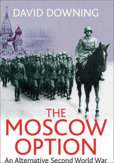 The Moscow Option - David Downing
