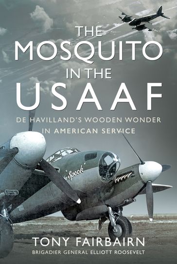 The Mosquito in the USAAF - Tony Fairbairn